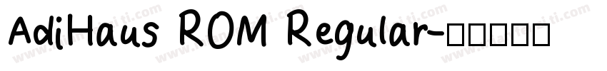 AdiHaus ROM Regular字体转换